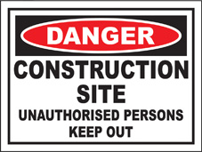 SAFETY SIGN (SAV) | Danger - Construction Site - Unauthorised Persons Keep Out